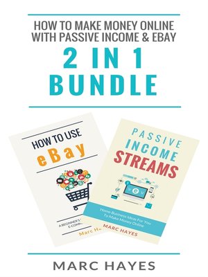cover image of How to Make Money Online with Passive Income & Ebay (2 in 1 Bundle)